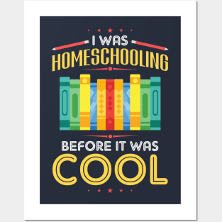 I Was Homeschooling Before It Was Cool Posters and Art